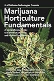 Marijuana Horticulture Fundamentals: A Comprehensive Guide to Cannabis Cultivation and Hashish Production