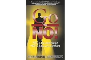 Go for No! Yes is the Destination, No is How You Get There