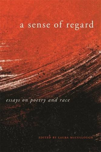A Sense of Regard: Essays on Poetry and Race
