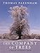 The Company of Trees: A Year in a Lifetime’s Quest