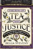 The Way of Tea and Justice: Rescuing the World's Favorite Beverage from Its Violent History by