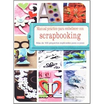 Manual práctico para embellecer con scrapbooking