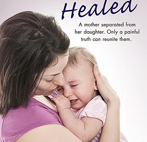 Hartley, M: Battered, Broken, Healed: A mother separated from her daughter. Only a painful truth can bring them back… - Image 4