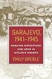 Sarajevo, 1941&ndash;1945: Muslims, Christians, and Jews in Hitler's Europe