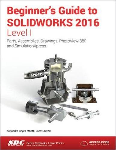 Beginner's Guide to SOLIDWORKS 2016 - Level I