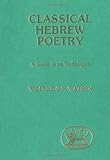 Classical Hebrew Poetry : A Guide to its Techniques, Watson, Wilfred G. E. and Watkins, Mary, 0905774574
