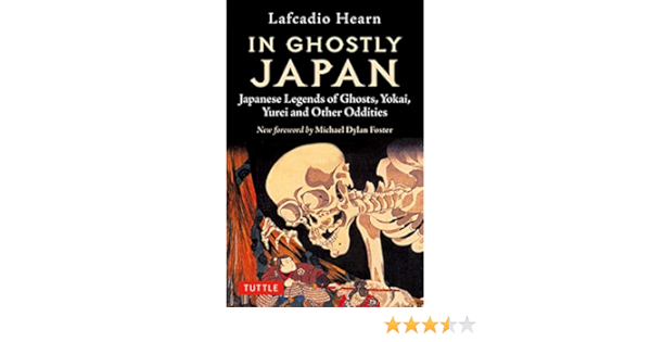 In Ghostly Japan Spooky Stories With The Folklore Superstitions And Traditions Of Old Japan Tuttle Classics Kindle Edition By Hearn Lafcadio Literature Fiction Kindle Ebooks Amazon Com