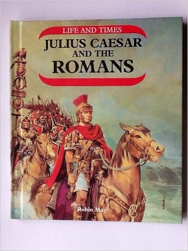 Julius Caesar And The Romans Life And Times Robin May - 