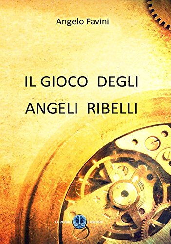 Il gioco degli angeli ribelli (Italian Edition)