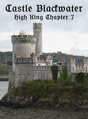 Castle Blackwater High King Chapter 7 Kindle Edition By Brendan