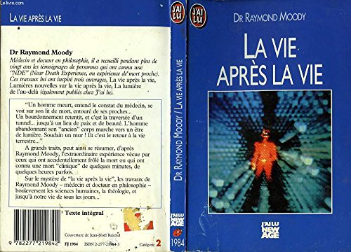 La Vie après la vie : Enquête à propos d'un phénomène, la survie de la conscience après la mort du corps (Les Énigmes de l'univers)