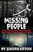 Missing People: True Stories From Police Files: What Really Happened To Them? (Unexplained Disappearances Book 1)