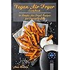 Vegan Air Fryer Cookbook: 50 Simple Air Fryer Recipes for Smart Vegans