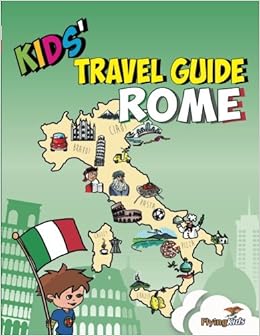 Kids' Travel Guide - Rome: The fun way to discover Rome - especially for kids (Kids' Travel Guide series)