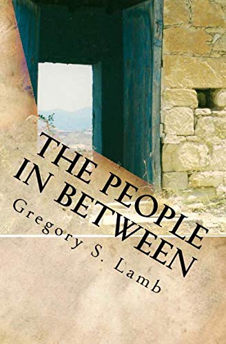 The People In Between: A Cyprus Odyssey by Gregory S. Lamb