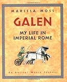 Front cover for the book Galen: My Life in Imperial Rome by Marissa Moss