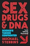 Sex, Drugs and DNA: Science's Taboos Confronted (Macmillan Science)