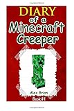 Diary Of A Minecraft Creeper: An Unofficial Minecraft Story