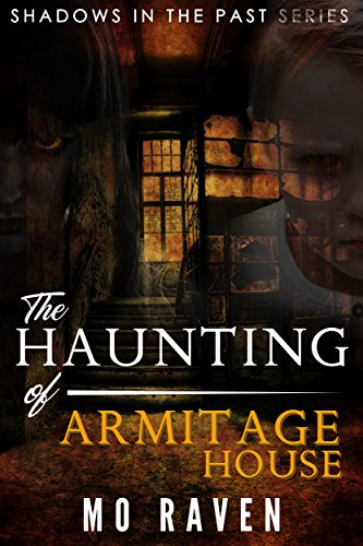 [B.e.s.t] The Haunting of Armitage House (Shadows in the Past Book 2)<br />TXT