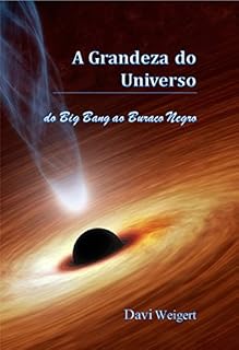 Livro A Grandeza do Universo: do Big Bang ao Buraco Negro