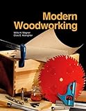 Modern Woodworking by Wagner, Willis H., Kicklighter Ed. D., Clois E. (2006) Hardcover