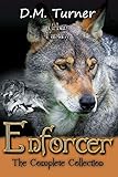 Enforcer: The Complete Collection (Campbell Wildlife Preserve Book 8) by D.M. Turner
