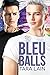 Bleu Balls (Balls to the Wall Book 7) by Tara Lain