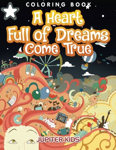 A Heart Full of Dreams Come True Coloring Book
