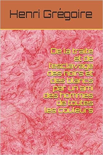 De La Traite Et De L Esclavage Des Noirs Et Des Blancs Par Un Ami Des Hommes De Toutes Les Couleurs Amazon Com Br