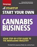 Start Your Own Cannabis Business: Your Step-By-Step Guide to the Marijuana Industry (Startup) by
