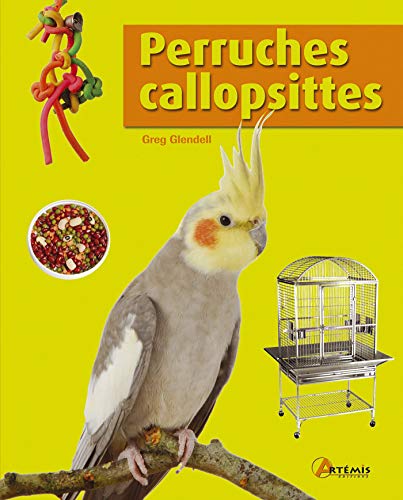Perruches callopsittes (ANIMAUX DOMESTIQUES) (French Edition) by Robert COLLECTIF