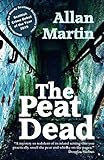 The Peat Dead by Allan Martin