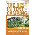 The Best in Tent Camping: Northern California: A Guide for Car Campers Who Hate RVs, Concrete Slabs, and Loud Portable Stereo