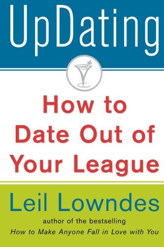 UpDating: How to Date Out of Your League