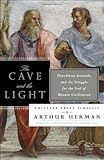 The Cave and the Light: Plato Versus Aristotle, and the Struggle for the Soul of Western Civilization