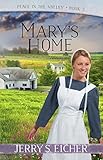 Mary's Home (Peace in the Valley Book 3) by Jerry S. Eicher