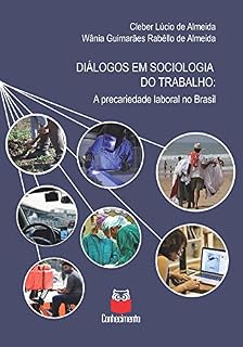 Livro Diálogos em sociologia do trabalho: A precariedade laboral do Brasil
