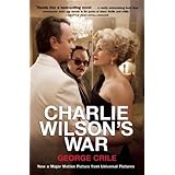 Charlie Wilson's War: The Extraordinary Story of How the Wildest Man in Congress and a Rogue CIA Agent Changed the History of