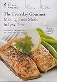 The Great Courses: The Everyday Gourmet: Making Great Meals in Less Time
