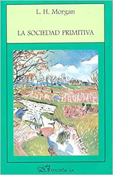 Sociedad Primitiva, La: L.H. Morgan: Amazon.com.mx: Libros
