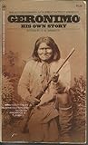 Geronimo: His Own Story by 