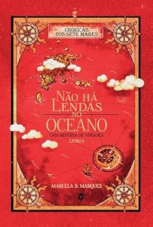Livro Não há Lendas no Oceano: Uma história de Vingança (Crônicas dos Sete Mares Livro 1)