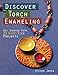 Discover Torch Enameling: Get Started with 25 Sure-Fire Jewelry Projects by Steven James
