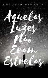 Livro Aquelas Luzes Não Eram Estrelas