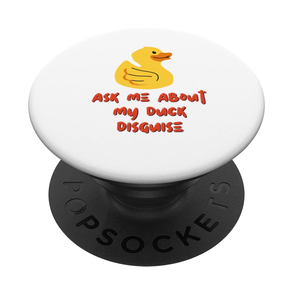 Ask Me About My Duck Disguise Funny PopSockets Swappable PopGrip