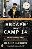 Escape from Camp 14: One Man's Remarkable Odyssey from North Korea to Freedom in the West
