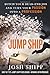 Jump Ship: Ditch Your Dead-End Job and Turn Your Passion into a Profession - Book by Josh Shipp