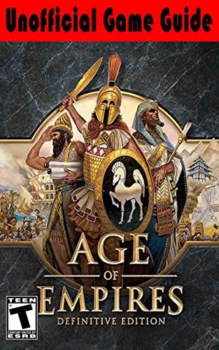 Age of Empires Definitive Edition: Unofficial Game Guide Kindle Edition