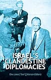 Israel's Clandestine Diplomacies
