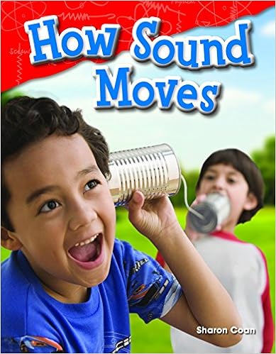 How Sound Moves (Science Readers: Content and Literacy), by Sharon Coan How Sound Moves (Science Readers: Content and Literacy), by Sharon Coan